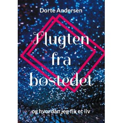 Flugten fra bostedet: og hvordan jeg fik et liv