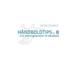 Håndboldtips nr. 8: 212 træningsøvelser til håndbold