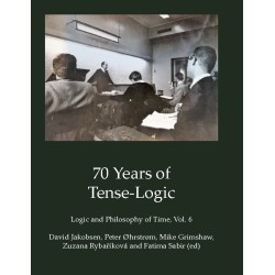 70 Years of Tense-Logic: Logic and Philosophy of Time, Vol. 6