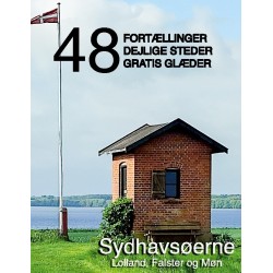 48 fortællinger, dejlige steder og gratis glæder: Sydhavsøerne - Lolland, Falster og Møn