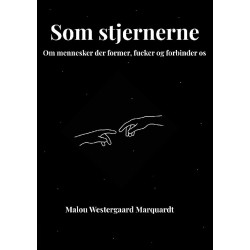 Som Stjernerne: Om mennesker der former, fucker og forbinder os