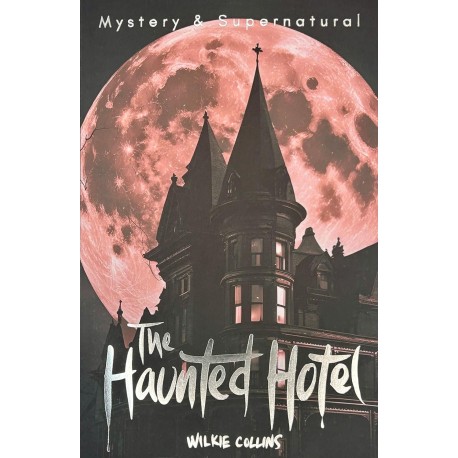 The Haunted Hotel & Other Stories