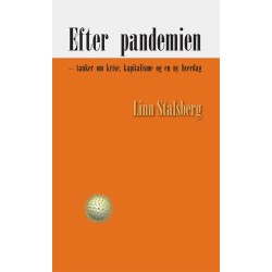 Efter pandemien: – tanker om krise, kapitalisme og en ny hverdag