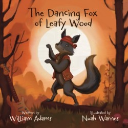 The THE DANCING FOX OF LEAFY WOOD