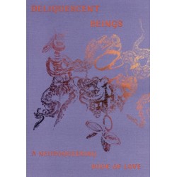 Deliquescent Beings: A Neuroqueering Book of Love