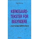 Kierkegaardtekster for begyndere: – med fyldige kommentarer
