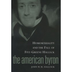 The American Byron: Homosexuality and the Fall of Fitz-Greene Halleck