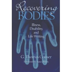 Recovering Bodies: Illness, Disability and Life-writing