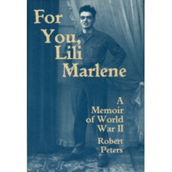 For You, Lili Marlene: A Memoir of World War II