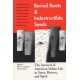 Buried Roots and Indestructible Seeds: The Survival of American Indian Life in Story, History, and Spirit