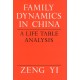 Family Dynamics in China: A Life Table Analysis