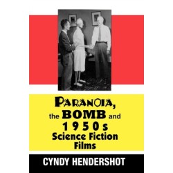 Paranoia the Bomb and 1950s Science Fiction Films