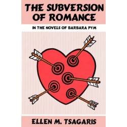 The Subversion of Romance in the Novels of Barbara Pym