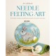 Needle Felting Art: 12 Mixed-Media Woodland Projects to Paint and Sew