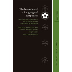The Invention of a Language of Emptiness: The "Chojang Chungga-ui," the Earliest Korean Exposition of Buddhism