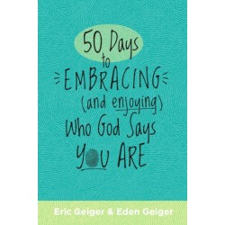 50 Days to Embracing (and Enjoying) Who God Says You Are