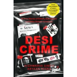 Desi Crime: 20 True Stories of Killers, Kidnappers and Other Sinister Criminals