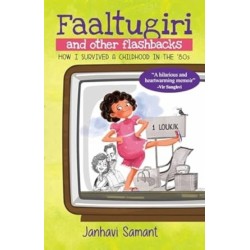 Faaltugiri And Other Flashbacks: How I Survived A Childhood in the 80's