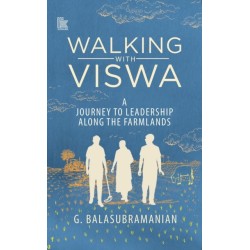 Walking with Viswa: A Journey to Leadership along the Farmlands