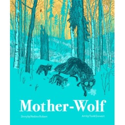 Mother-Wolf: A Fable Woven by the Forest: A Fable Woven by the Forest