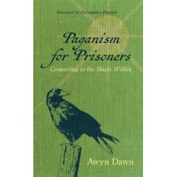 Paganism for Prisoners: Connecting to the Magic Within