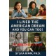 I Lived the American Dream and You Can Too!