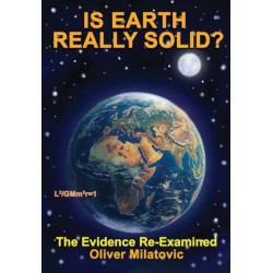 Is Earth Really Solid?: The Evidence Re-Examined