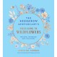 The Hedgerow Apothecary's Field Guide to Wildflowers: Recipes, Remedies and Folklore
