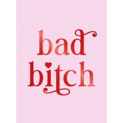 Bad Bitch: Iconic Quotes and Empowering Affirmations for Your Bestie