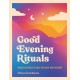Good Evening Rituals: Nightly Rituals to Help You Rest and Restore