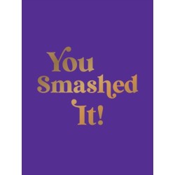 You Smashed It!: Motivational Quotes and Affirmations to Celebrate All Your Small and Big Wins