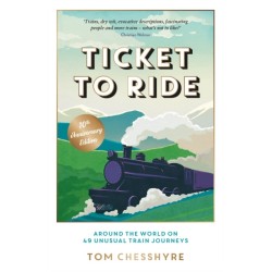 Ticket to Ride: 10th Anniversary Edition: Around the World on 49 Unusual Train Journeys