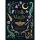 Folk Magic: A Beginner’s Guide to Time-Honoured Rituals, Spells and Customs