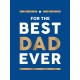 For the Best Dad Ever: The Perfect Gift to Give Your Dad