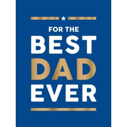 For the Best Dad Ever: The Perfect Gift to Give Your Dad