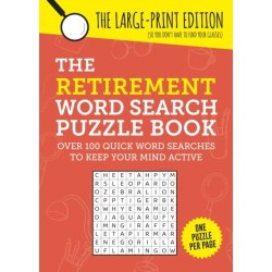 The Retirement Word Search Puzzle Book: Over 100 Quick Word Searches to Keep Your Mind Active