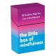 The Little Box of Mindfulness: 52 Cards to Help You Live in the Moment