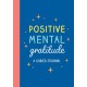 Positive Mental Gratitude: A Guided Journal to Help You Practise Mindfulness, Positivity and Self-reflection