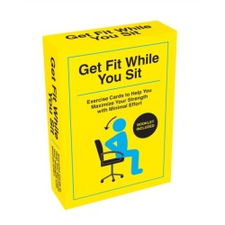 Get Fit While You Sit: Over 50 Exercise Cards to Help You Maximize Your Strength with Minimal Effort