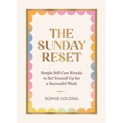 The Sunday Reset: Simple Self-Care Rituals to Set Yourself Up for a Successful Week