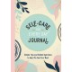 Self-Care for Every Day Journal: Simple Tips and Guided Exercises to Help You Feel Your Best