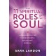 The 11 Spiritual Roles of the Soul: A Channelled Guide to Discovering Your Life’s Purpose