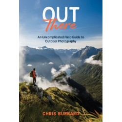 Out There: An Uncomplicated Field Guide to Outdoor Photography