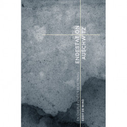 Endestation Auschwitz: En overlevendes beretning