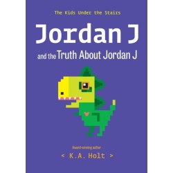 Jordan J and the Truth About Jordan J: The Kids Under the Stairs