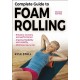 Complete Guide to Foam Rolling