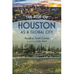 The Rise of Houston As a Global City