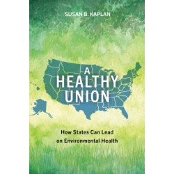 A Healthy Union: How States Can Lead on Environmental Health