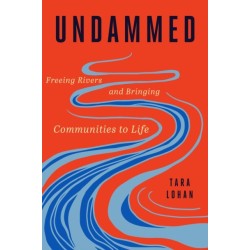 Undammed: Freeing Rivers and Bringing Communities to Life