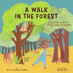 A Walk in the Forest: A Counting Book for Little Tree Huggers